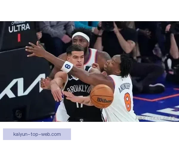 克拉克斯顿难破尼克斯连败纪录唐斯纽约对篮网保持不败